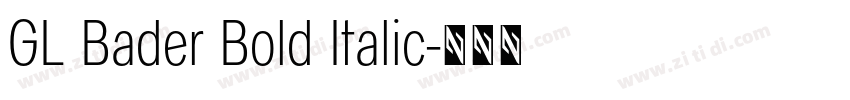 GL Bader Bold Italic字体转换